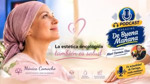 Radio Cartaya | Sonreír al espejo: Belleza y salud en procesos oncológicos